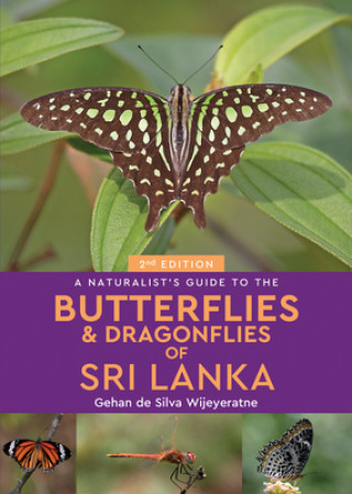 Kniha Naturalist's Guide to the Butterflies of Sri Lanka (2nd edition) Gehan de Silva Wijeyeratne