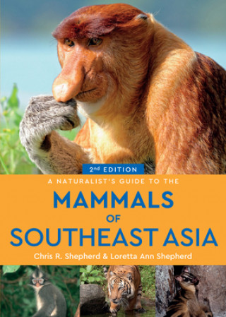 Könyv Naturalist's Guide to the Mammals of Southeast Asia (2nd edition) Chris R. Shepherd