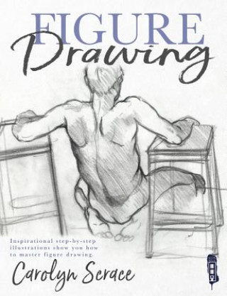 Buch Figure Drawing Carolyn Scrace