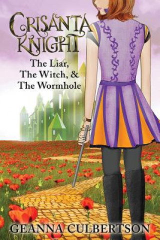 Könyv Crisanta Knight: The Liar, The Witch, & The Wormhole Geanna Culbertson