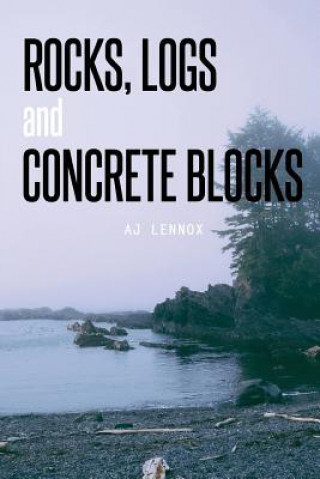 Carte Rocks, Logs and Concrete Blocks A. J. LENNOX