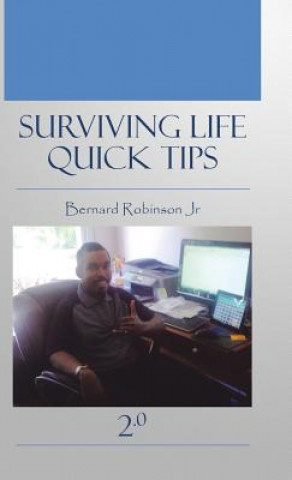 Könyv Surviving Life Quick Tips 2.0 BERNAR ROBINSON JR.