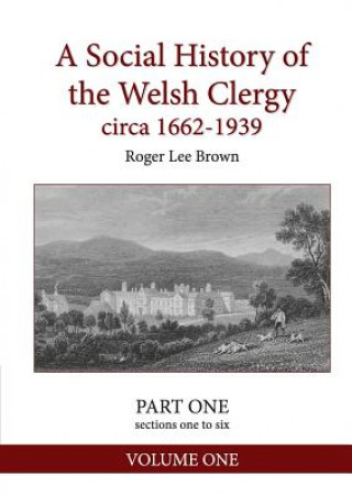 Könyv Social History of the Welsh Clergy circa 1662-1939 ROGER LEE BROWN