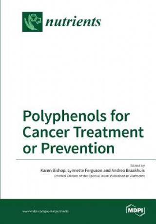 Könyv Polyphenols for Cancer Treatment or Prevention KAREN BISHOP