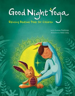 Könyv Play Yoga: Good Night Friends: Bedtime Relaxing Poses for Children Lorena Pajalunga