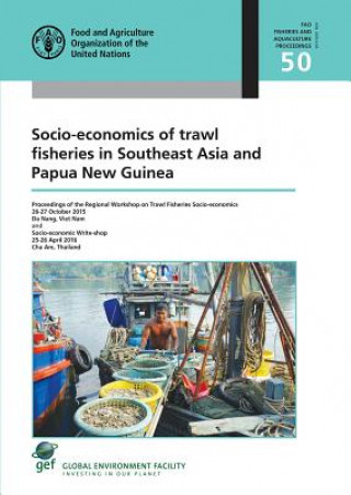 Kniha Socio-economics of trawl fisheries in Southeast Asia and Papua New Guinea Food and Agriculture Organization of the United Nations