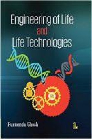 Book Engineering of Life and Life Technologies Purnendu Ghosh