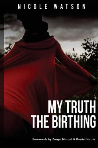 Kniha My Truth: The Birthing Nicole Watson