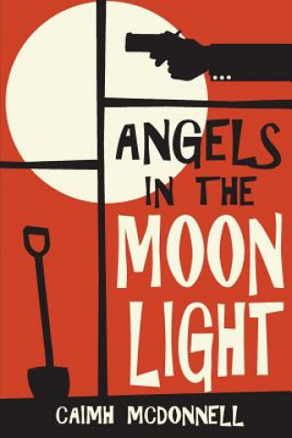 Könyv Angels in the Moon Light Caimh McDonnell