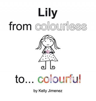 Buch Lily from colourless to colourful Kelly Jimenez