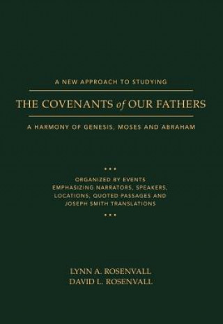 Könyv A New Approach to Studying the Covenants of Our Fathers: A Harmony of Genesis, Moses and Abraham Rosenvall