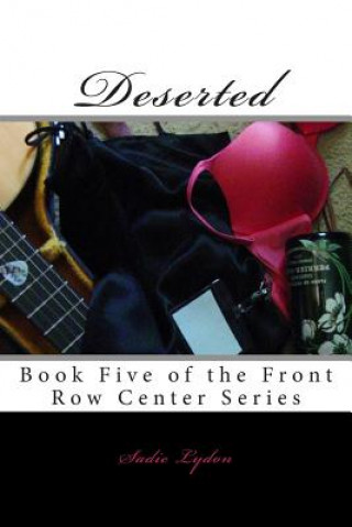 Kniha Deserted: Book Five of the Front Row Center Series Sadie Lydon