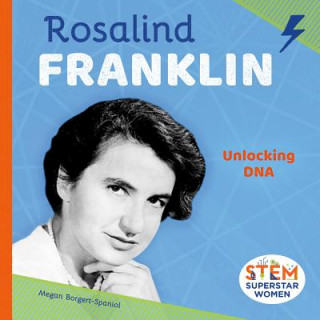 Carte Rosalind Franklin: Unlocking D Megan Borgert-Spaniol