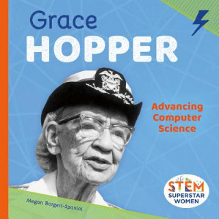 Könyv Grace Hopper: Advancing Comput Megan Borgert-Spaniol