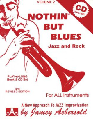 Libro Jamey Aebersold Jazz -- Nothin' But Blues Jazz and Rock, Vol 2: A New Approach to Jazz Improvisation, Book & CD Jamey Aebersold