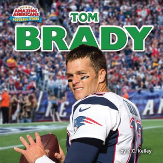 Kniha Tom Brady K C Kelley