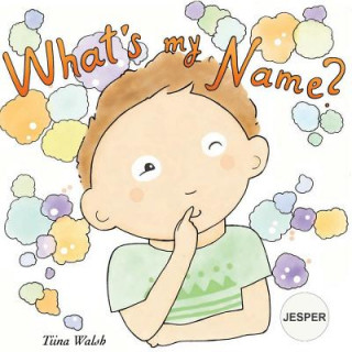 Kniha What's my name? JESPER Tiina Walsh