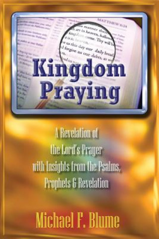 Kniha Kingdom Praying Michael F Blume