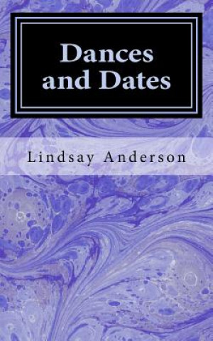 Knjiga Dances and Dates Lindsay Anderson