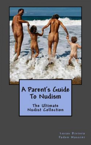 Buch A Parent's Guide to Nudism Lucas Riviera