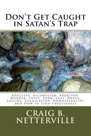 Livre Don't Get Caught in Satan's Trap Craig B Netterville