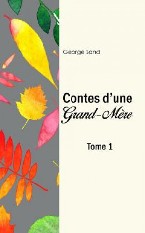 Knjiga Les contes d'une grand-m?re George Sand