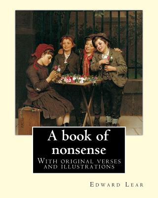 Buch A book of nonsense. By: Edward Lear, (Children's Classics): With original verses and illustrations By: Edward Lear Edward Lear