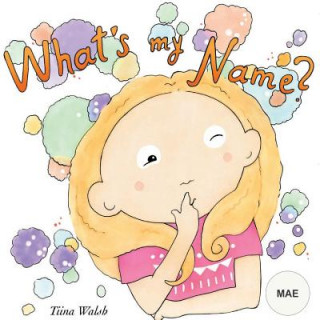 Kniha What's my name? MAE Tiina Walsh