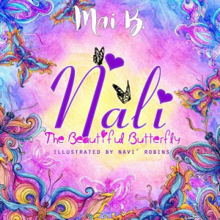 Kniha Nali: The Beautiful Butterfly Mai B