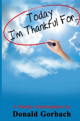 Könyv Today I'm Thankful For... Donald Gorbach