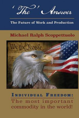 Kniha 'The' Answer: The Future of Work And Production Michael Ralph Scoppettuolo