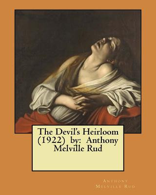 Książka The Devil's Heirloom (1922) by: Anthony Melville Rud Anthony Melville Rud