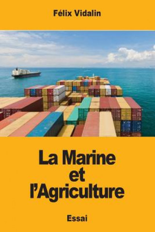 Carte La Marine et l'Agriculture Felix Vidalin
