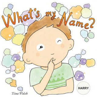 Kniha What's my name? HARRY Tiina Walsh