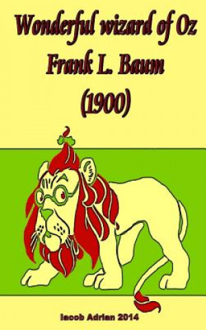 Kniha Wonderful wizard of Oz Frank L. Baum (1900) Iacob Adrian