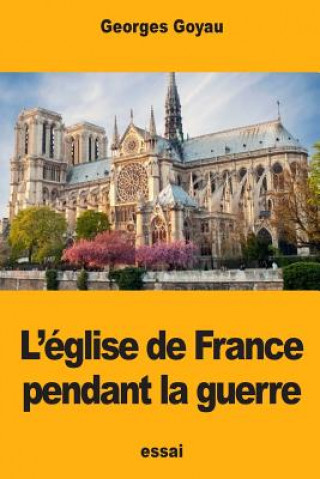 Könyv L'église de France pendant la guerre Georges Goyau
