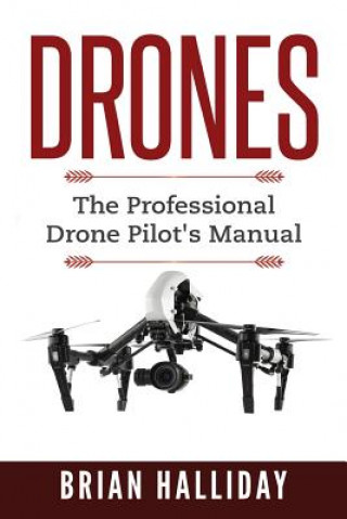 Libro Drones: The Professional Drone Pilot's Manual Brian Halliday