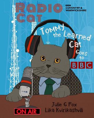 Carte Radio Cat: Tommy the Learned Cat Goes to BBC: 95th Anniversary of BBC's 1st Radio Broadcast Julie G Fox