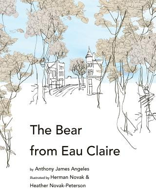 Knjiga The Bear from Eau Claire Anthony James Angeles