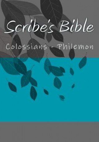 Kniha Scribe's Bible: Colossians - Philemon Wade Littleton