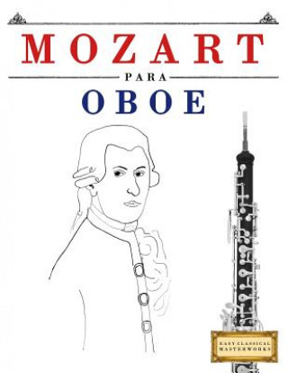 Kniha Mozart Para Oboe: 10 Piezas F Easy Classical Masterworks
