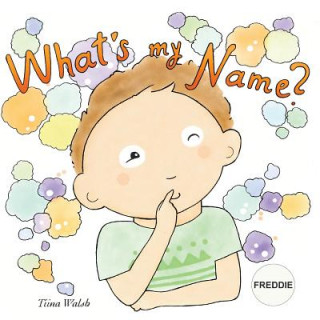 Kniha What's my name? FREDDIE Tiina Walsh