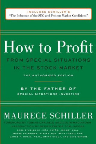 Carte How to Profit from Special Situations in the Stock Market: The Authorized Edition Maurece Schiller