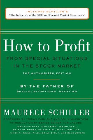 Knjiga How to Profit from Special Situations in the Stock Market: The Authorized Edition Maurece Schiller