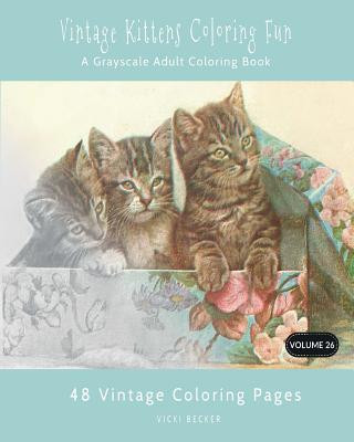 Książka Vintage Kittens Coloring Fun: A Grayscale Adult Coloring Book Vicki Becker