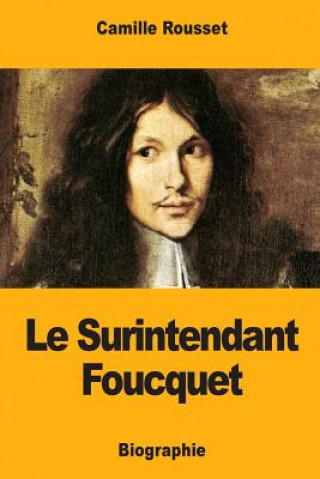 Könyv Le Surintendant Foucquet Camille Rousset