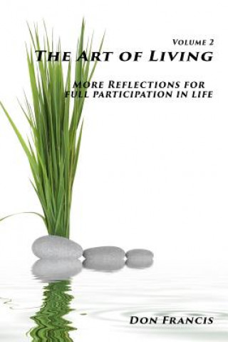 Kniha The Art of Living: Volume 2: More reflections for full participation in life Don Francis