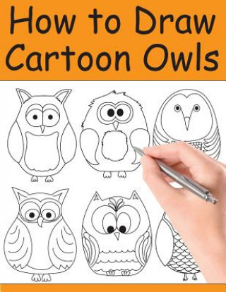Carte How to Draw Cartoon Owls Beth Ingrias