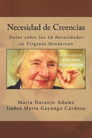 Kniha Necesidad de Creencias: Notas sobre las 14 Necesidades de Virginia Henderson Maria Naranjo Adame
