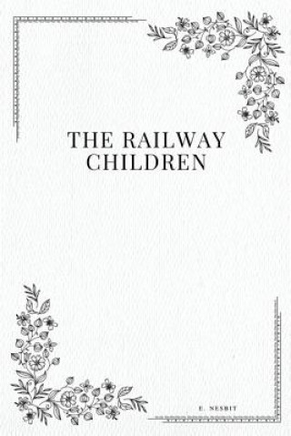 Kniha The Railway Children Edit Nesbit